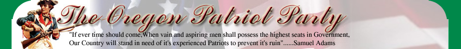 Oregon Patriot Party the True Patriot Party