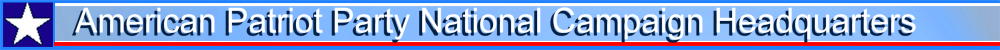 American Patriot Party National Political Campaign Election Issues