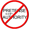 NO PRETENSE OF AUTHORITY OR UNDELEGATED POWERS